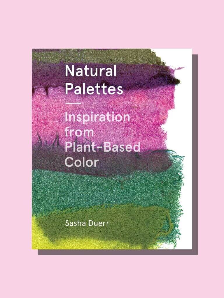 Natural Palettes Inspiration from PlantBased Color ⋆ TxP (Textiel Plus)